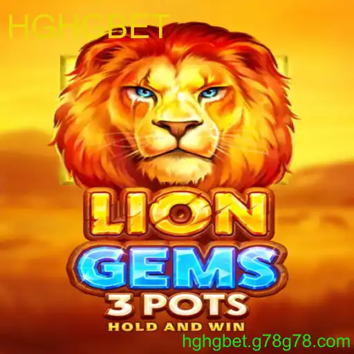 Descubra LionGems3pots: O Novo Fenômeno do Jogo com HGHGBET